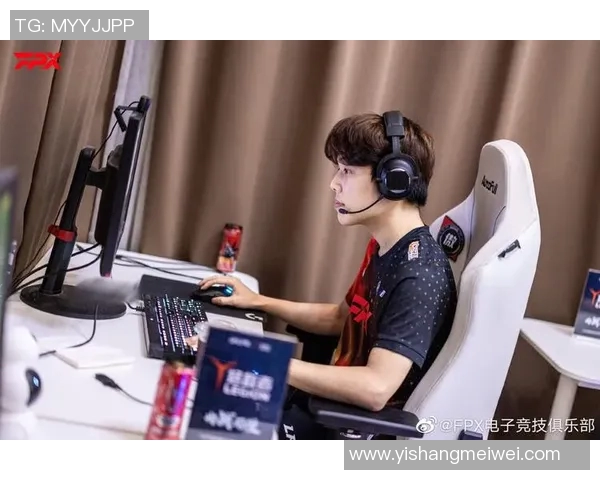 电竞新闻全球总决赛中FPX选手个人能力表现全面分析与评价